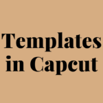 Does Capcut have Templates